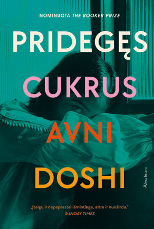 Pridegęs cukrus by Avni Doshi