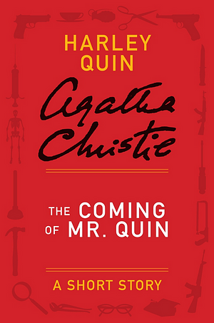 The Coming of Mr. Quin - a Harley Quin Short Story by Agatha Christie