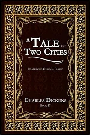 A TALE OF TWO CITIES - UNABRIDGED by Charles Dickens