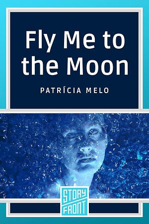 Fly Me to the Moon by Patrícia Melo