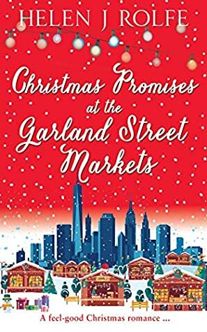 Christmas Promises at the Garland Street Markets by Helen J. Rolfe