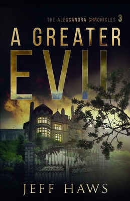 A Greater Evil by Jeff Haws