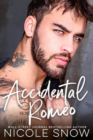 Accidental Romeo by Nicole Snow
