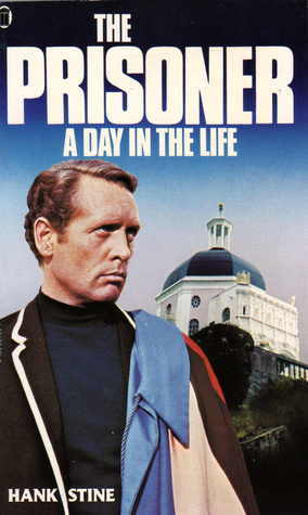 The Prisoner: A Day in the Life by Hank Stine