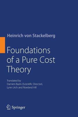 Foundations of a Pure Cost Theory by Heinrich Von Stackelberg