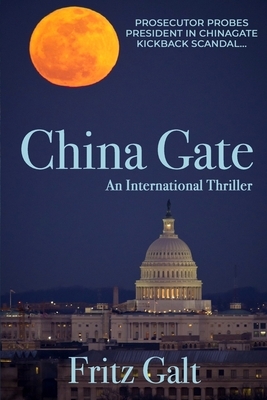 China Gate: An International Thriller by Fritz Galt