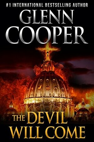 The Devil Will Come by Glenn Cooper