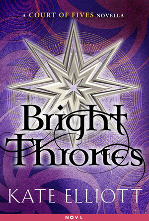 Bright Thrones by Kate Elliott