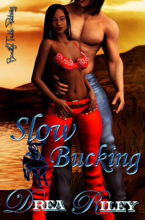 Slow Bucking (BTP Cowgirls) by Drea Riley