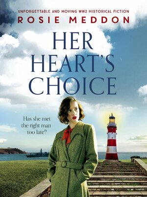 Her Heart's Choice: Unforgettable and moving WW2 historical fiction (On the Home Front) by Rosie Meddon