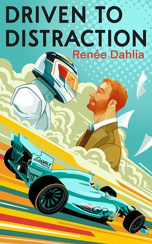 Driven to Distraction by Renée Dahlia