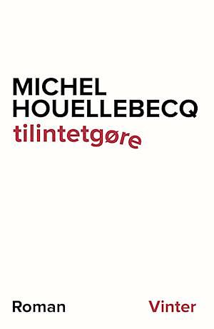 Tilintetgøre by Michel Houellebecq