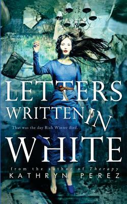 Letters Written in White by Kathryn Perez