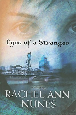 Eyes of a Stranger by Rachel Ann Nunes