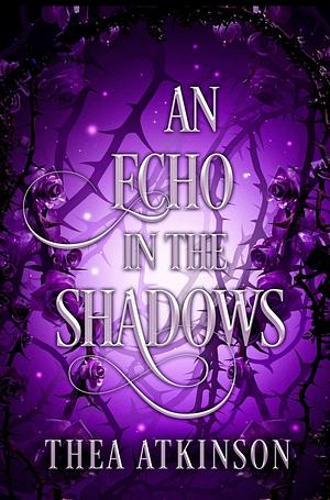 An Echo in the Shadows by Thea Atkinson