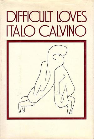 Difficult Loves by Italo Calvino