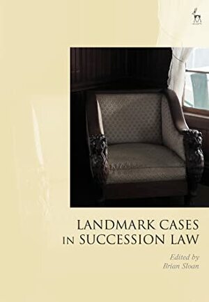 Landmark Cases in Succession Law by Brian Sloan