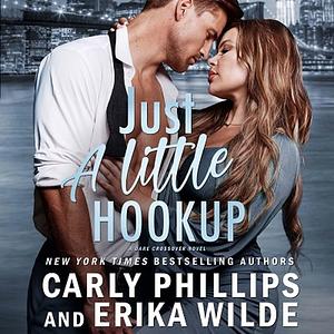 Just A Little Hookup by Carly Phillips, Carly Phillips, Erika Wilde