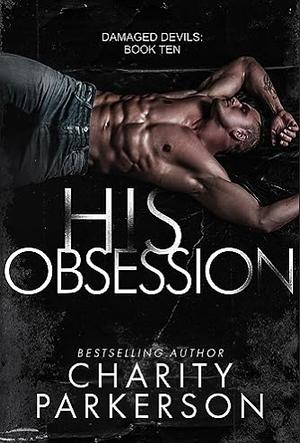 His Obsession by Charity Parkerson