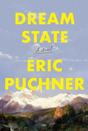 Dream State: a Novel by Eric Puchner