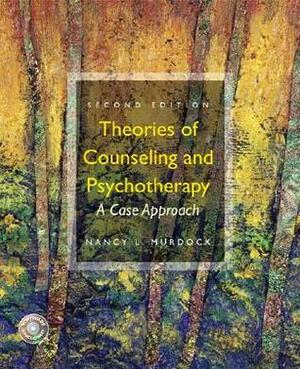 Theories of Counseling and Psychotherapy: A Case Approach by Nancy L. Murdock