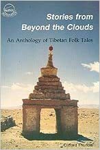 Stories from Beyond the Cloud An Anthology of Tibetan Folk Tales by Clifford Thurlow