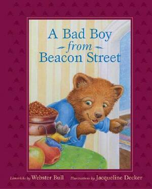 A Bad Boy from Beacon Street: Limericks by Webster Bull