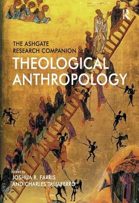 The Ashgate Research Companion to Theological Anthropology by 