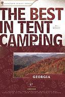 The Best in Tent Camping: A Guide for Car Campers who Hate RVs, Concrete Slabs, and Loud Portable Stereos. Georgia by Johnny Molloy