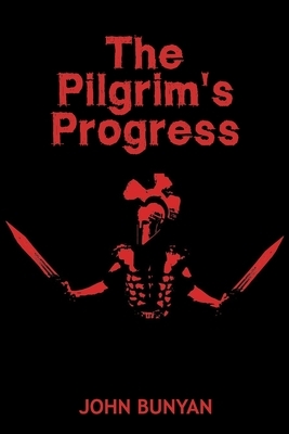 John Bunyan's The Pilgrim's Progress by John Bunyan