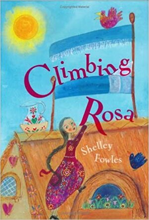 Climbing Rosa by Shelley Fowles