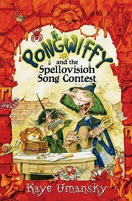 Pongwiffy: The Spellovision Song Contest by Kaye Umansky