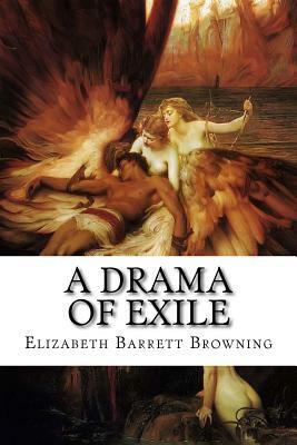 A Drama of Exile by Elizabeth Barrett Browning