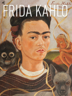 Frida Kahlo. Masterpieces from the Museo Dolores Olmedo, Mexico City. Hungarian National Gallery, 7 July - 4 November 2018 by Lantos Adriána, Patricia Cordero, Hessky Eszter, Carlos Phillips Olmedo, Borus Judit