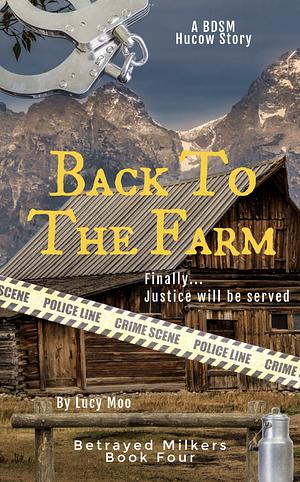 Back To The Farm: Betrayed Milkers Book Four by Lucy Moo