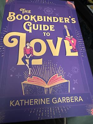 The Bookbinder's Guide To Love by Katherine Garbera
