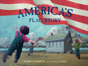 America's Flag Story by Karen S. Robbins