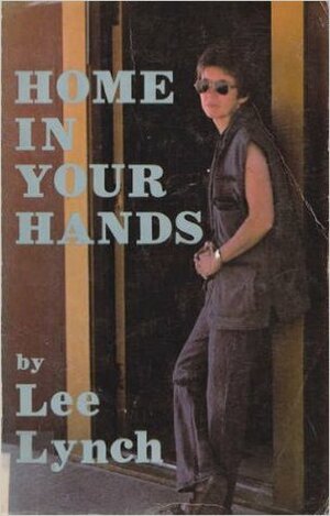 Home In Your Hands by Lee Lynch