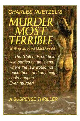 Murder Most Terrible by Charles Nuetzel