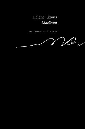 Mdeilmm: Mole Speech by Hélène Cixous