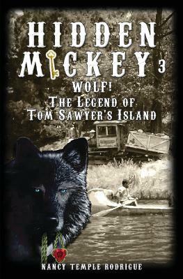 Hidden Mickey 3: Wolf! The Legend of Tom Sawyer's Island by Nancy Temple Rodrigue