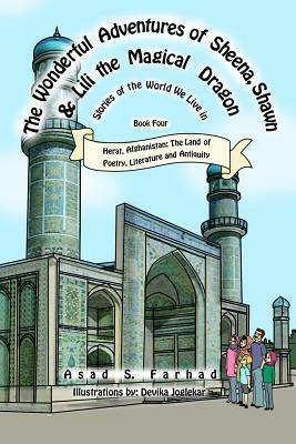 Herat, Afghanistan: The Land of Poetry, Literature and Antiquity by Asad S. Farhad