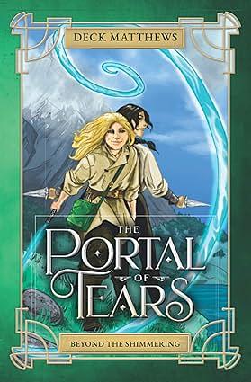 The Portal of Tears: Beyond the Shimmering by Deck Matthews