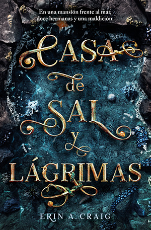 Casa de sal y lágrimas by Erin A. Craig