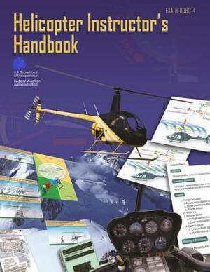 Helicopter Instructor's Handbook by Federal Aviation Administration