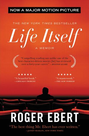 Life Itself: A Memoir by Roger Ebert