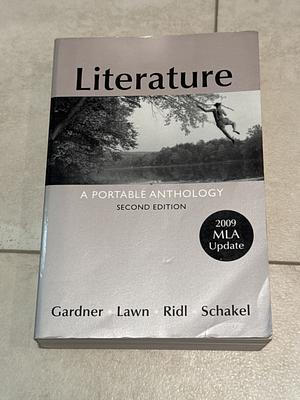 Literature: A Portable Anthology by Beverly Lawn, Jack Ridl, Peter Schakel, Janet E. Gardner