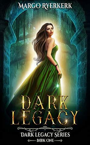Dark Legacy: A YA Urban Fantasy Novel by Margo Ryerkerk