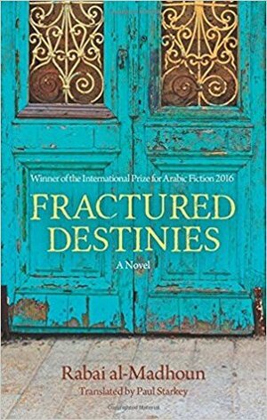 Fractured Destinies by ربعي المدهون, Paul Starkey, Rabai Al-Madhoun