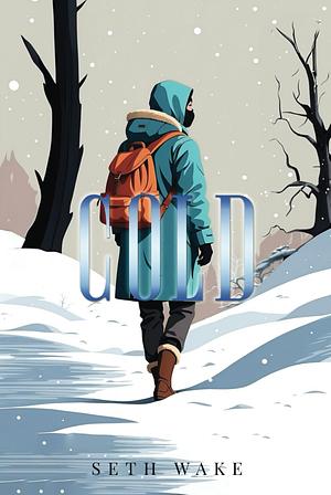Cold by Seth Wake